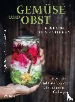 Hunger, Sibylle - Gemüse und Obst einfach fermentieren