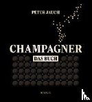 Jauch, Peter - Champagner - das Buch