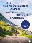 Richoz, Nicolas - Die französischen Alpen mit dem Fahrrad