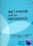 Botha, M Elaine - Metaphor and Its Moorings - Studies in the Grounding of Metaphorical Meaning
