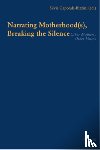  - Narrating Motherhood(s), Breaking the Silence