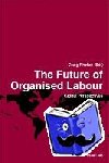  - The Future of Organised Labour - Global Perspectives