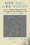 Centlivres Challet, Claude-Emmanuelle - Like Man, Like Woman - Roman Women, Gender Qualities and Conjugal Relationships at the Turn of the First Century