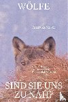 Moser, Andreas - Wölfe - sind sie uns zu nah?