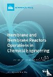 ADOLFO IULIANELLI - Membrane and Membrane Reactors Operations in Chemical Engineering