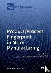 GUIDO TOSELLO - Product/Process Fingerprint in Micro Manufacturing