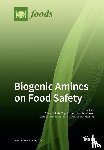 Ruiz-Capillas, Claudia - Biogenic Amines on Food Safety