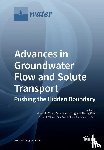 Zhan, Hongbin - Advances in Groundwater Flow and Solute Transport