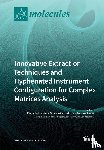 Locatelli, Marcello - Innovative Extraction Techniques and Hyphenated Instrument Configuration for Complex Matrices Analysis