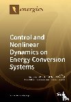Ho-Ching Iu, Herbert - Control and Nonlinear Dynamics on Energy Conversion Systems