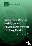 Koehler, Karsten - Integrated Role of Nutrition and Physical Activity for Lifelong Health