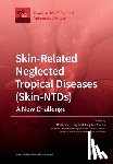 Hay, Roderick J. - Skin-Related Neglected Tropical Diseases (Skin-NTDs) A New Challenge