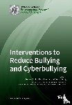 Smith, Peter K. - Interventions to Reduce Bullying and Cyberbullying
