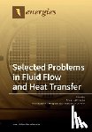ARTUR J. JAWORSKI - Selected Problems in Fluid Flow and Heat Transfer
