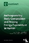 Tur, Josep a, del Mar Bibiloni, Maria - Anthropometry, Body Composition and Resting Energy Expenditure in Human