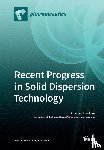 Kawakami, Kohsaku - Recent Progress in Solid Dispersion Technology