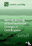 Du, Jinyang, Watts, Jennifer D, Lu, Hui - Remote Sensing of Environmental Changes in Cold Regions