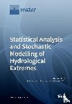 Tabari, Hossein - Statistical Analysis and Stochastic Modelling of Hydrological Extremes