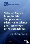 Miki, Norihisa - Selected Papers from the 9th Symposium on Micro-Nano Science and Technology on Micromachines