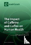 Bamia, Christina - The Impact of Caffeine and Coffee on Human Health