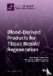 Andia, Isabel - Blood-Derived Products for Tissue Repair/Regeneration
