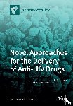 Das Neves, José - Novel Approaches for the Delivery of Anti-HIV Drugs