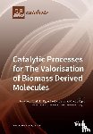 FRANCESCO MAURIELLO - Catalytic Processes for The Valorisation of Biomass Derived Molecules