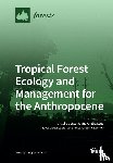 González, Grizelle - Tropical Forest Ecology and Management for the Anthropocene