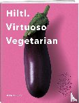 Hiltl, Rolf - Hiltl. Virtuoso Vegetarian
