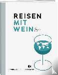 Kurt, Chandra - Reisen mit Wein