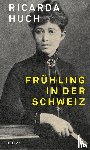 Huch, Ricarda - Frühling in der Schweiz