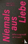 Suter, Miriam, Widla, Natalia - Niemals aus Liebe