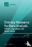 Keller, Karsten - Entropy Measures for Data Analysis