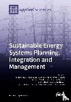 Anvari-Moghaddam, Amjad - Sustainable Energy Systems Planning, Integration and Management