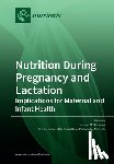 LEANNE M. REDMAN - Nutrition During Pregnancy and Lactation