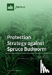DAVID A. MACLEAN - Protection Strategy against Spruce Budworm