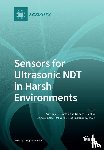 Sinclair, Anthony N. - Sensors for Ultrasonic NDT in Harsh Environments