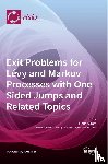 Avram, Florin - Exit Problems for Levy and Markov Processes with One-Sided Jumps and Related Topics