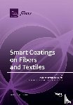 Gashti, Mazeyar Parvinzadeh - Smart Coatings on Fibers and Textiles