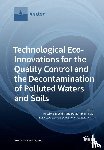 Zacchini, Massimo - Technological Eco-Innovations for the Quality Control and the Decontamination of Polluted Waters and Soils