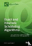 Werner, Frank - Exact and Heuristic Scheduling Algorithms