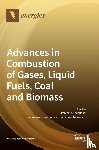 Sunderland, Peter B. - Advances in Combustion of Gases, Liquid Fuels, Coal and Biomass
