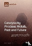 Tejada, Marcela Martinez - Catalysis by Precious Metals, Past and Future