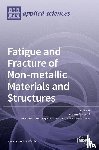 Spagnoli, Andrea - Fatigue and Fracture of Non-metallic Materials and Structures
