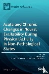 Power, Kevin - Acute and Chronic Changes in Neural Excitability During Physical Activity in Non-Pathological States