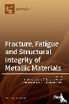 Álvarez, José Alberto - Fracture, Fatigue and Structural Integrity of Metallic Materials