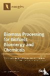 Chen, Wei-Hsin - Biomass Processing for Biofuels, Bioenergy and Chemicals