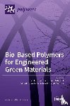 Tondi, Gianluca - Bio-Based Polymers for Engineered Green Materials
