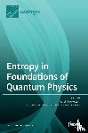 Pawlowski, Marcin - Entropy in Foundations of Quantum Physics