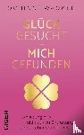 Wacker, Corinne - Glück gesucht - Mich gefunden
